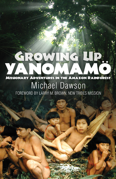Growing Up Yanomamo: Missionary Adventures in the Amazon Rainforest (PDF, ePub)