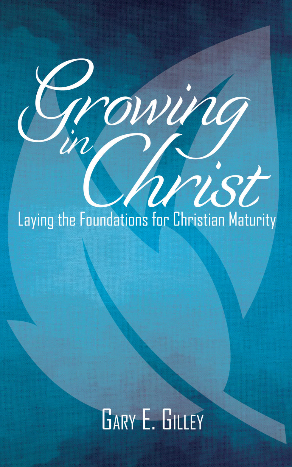 Growing in Christ: Laying the Foundations for Christian Maturity (PDF ...