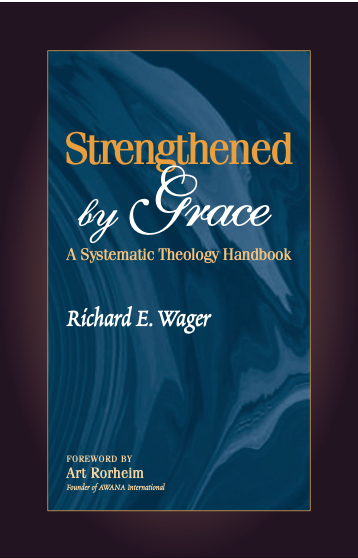 Strengthened by Grace A Systematic Theology Handbook