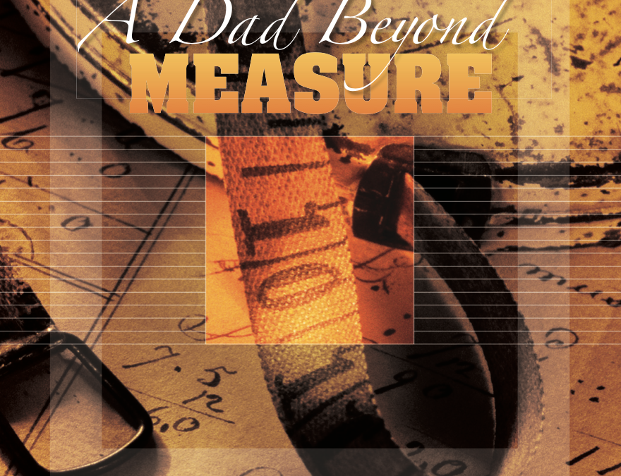A Dad Beyond Measure – Veronica Johnson (Booklet, PDF)